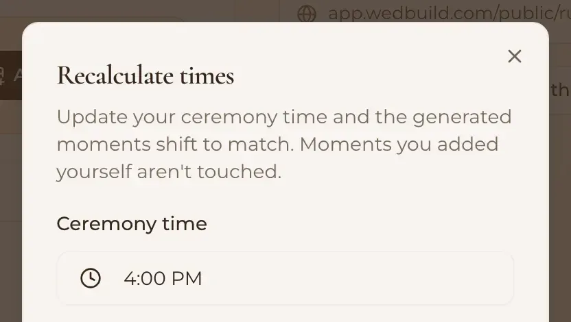 The Recalculate times dialog: update your ceremony time and the generated moments shift to match, moments you added yourself aren't touched, with the ceremony time set to 4:00 PM